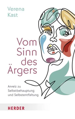 Abbildung von Kast | Vom Sinn des Ärgers | 1. Auflage | 2023 | beck-shop.de