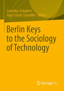 Abbildung von Schubert / Schulz-Schaeffer | Berlin Keys to the Sociology of Technology | 1. Auflage | 2023 | beck-shop.de