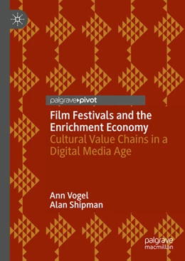 Abbildung von Vogel / Shipman | Film Festivals and the Enrichment Economy | 1. Auflage | 2023 | beck-shop.de