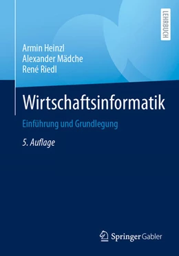 Abbildung von Heinzl / Mädche | Wirtschaftsinformatik | 5. Auflage | 2024 | beck-shop.de