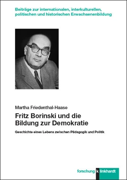 Abbildung von Friedenthal-Haase | Fritz Borinski und die Bildung zur Demokratie | 1. Auflage | 2023 | beck-shop.de