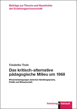 Abbildung von Thole | Das kritisch-alternative pädagogische Milieu um 1968 | 1. Auflage | 2023 | beck-shop.de