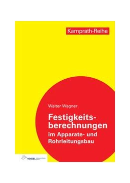 Abbildung von Wagner | Festigkeitsberechnungen im Apparate- und Rohrleitungsbau | 10. Auflage | 2023 | beck-shop.de