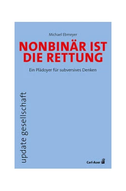 Abbildung von Ebmeyer | Nonbinär ist die Rettung | 1. Auflage | 2023 | beck-shop.de