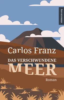 Abbildung von Franz | Das verschwundene Meer | 1. Auflage | 2023 | beck-shop.de