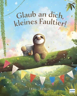 Abbildung von Saunders / Ullmann Medien GmbH | Glaub an dich, kleines Faultier! | 1. Auflage | 2023 | beck-shop.de