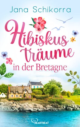 Abbildung von Schikorra | Hibiskusträume in der Bretagne | 1. Auflage | 2023 | beck-shop.de