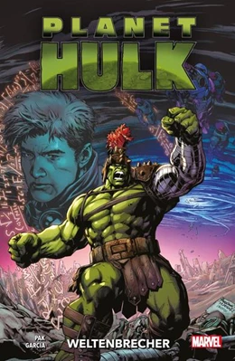 Abbildung von Pak / Garcia | Planet Hulk: Weltenbrecher | 1. Auflage | 2023 | beck-shop.de