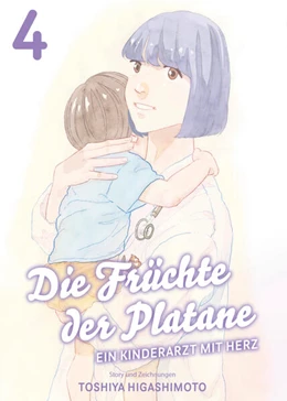Abbildung von Higashimoto | Die Früchte der Platane - Ein Kinderarzt mit Herz 04 | 1. Auflage | 2023 | beck-shop.de