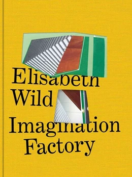 Abbildung von Dobner | Elisabeth Wild. Imagination Factory | 1. Auflage | 2023 | beck-shop.de