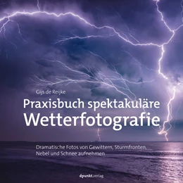 Abbildung von Reijke | Praxisbuch spektakuläre Wetterfotografie | 1. Auflage | 2024 | beck-shop.de