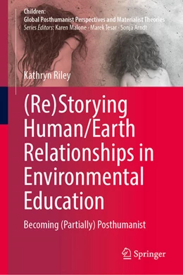 Abbildung von Riley | (Re)Storying Human/Earth Relationships in Environmental Education | 1. Auflage | 2023 | beck-shop.de
