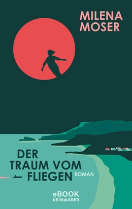 Abbildung von Moser | Der Traum vom Fliegen | 1. Auflage | 2023 | beck-shop.de