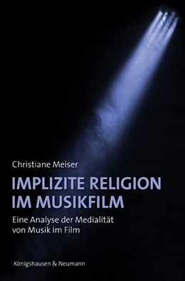 Abbildung von Meiser | Implizite Religion im Musikfilm | 1. Auflage | 2023 | beck-shop.de