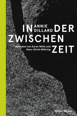 Abbildung von Dillard / Schalansky | In der Zwischenzeit | 1. Auflage | 2023 | beck-shop.de