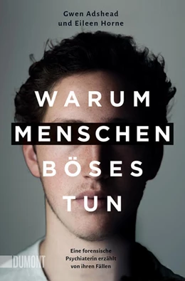 Abbildung von Adshead / Horne | Warum Menschen Böses tun | 1. Auflage | 2023 | beck-shop.de
