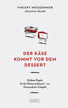 Abbildung von Moissonnier / Frank | Der Käse kommt vor dem Dessert | 1. Auflage | 2023 | beck-shop.de