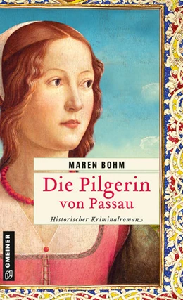 Abbildung von Bohm | Die Pilgerin von Passau | 1. Auflage | 2023 | beck-shop.de