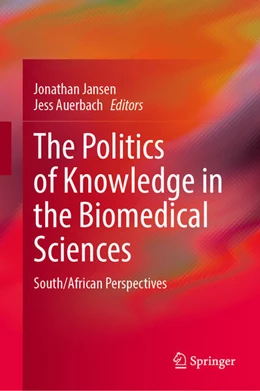 Abbildung von Jansen / Auerbach | The Politics of Knowledge in the Biomedical Sciences | 1. Auflage | 2023 | beck-shop.de