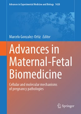 Abbildung von Gonzalez-Ortiz | Advances in Maternal-Fetal Biomedicine | 1. Auflage | 2023 | beck-shop.de