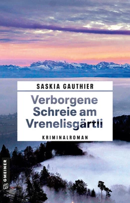 Abbildung von Gauthier | Verborgene Schreie am Vrenelisgärtli | 1. Auflage | 2023 | beck-shop.de
