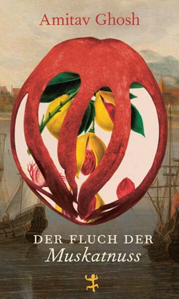 Abbildung von Ghosh | Der Fluch der Muskatnuss | 2. Auflage | 2025 | beck-shop.de