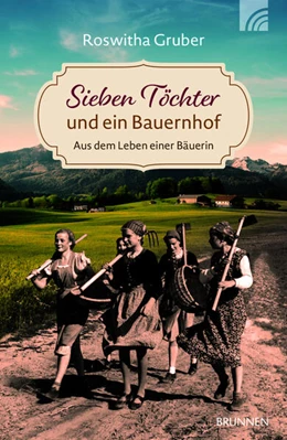 Abbildung von Gruber | Sieben Töchter und ein Bauernhof | 1. Auflage | 2025 | beck-shop.de