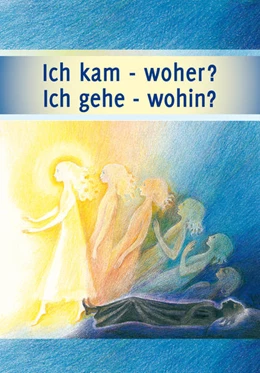 Abbildung von Gabriele-Verlag Das Wort | Ich kam - woher? Ich gehe - wohin? | 1. Auflage | 2021 | beck-shop.de