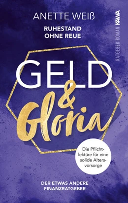 Abbildung von Weiß / Verlag | Geld und Gloria - Ruhestand ohne Reue (Band 2) | 1. Auflage | 2023 | beck-shop.de