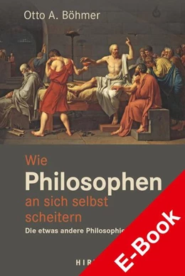 Abbildung von Böhmer | Wie Philosophen an sich selbst scheitern | 1. Auflage | 2023 | beck-shop.de