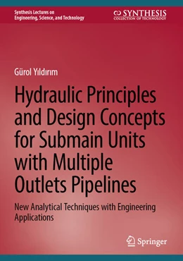 Abbildung von Yildirim | Hydraulic Principles and Design Concepts for Submain Units with Multiple Outlet Pipelines | 1. Auflage | 2023 | beck-shop.de