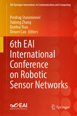 Abbildung von Stanimirovic / Zhang | 6th EAI International Conference on Robotic Sensor Networks | 1. Auflage | 2023 | beck-shop.de