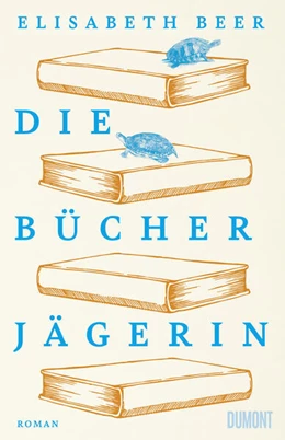 Abbildung von Beer | Die Bücherjägerin | 1. Auflage | 2023 | beck-shop.de