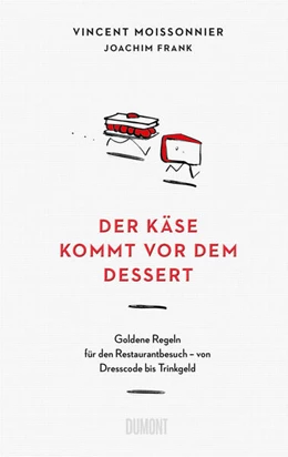 Abbildung von Moissonnier / Frank | Der Käse kommt vor dem Dessert | 1. Auflage | 2023 | beck-shop.de