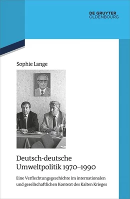 Abbildung von Lange | Deutsch-deutsche Umweltpolitik 1970-1990 | 1. Auflage | 2023 | beck-shop.de