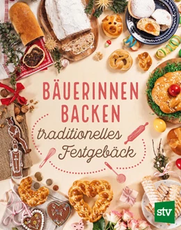 Abbildung von Leopold Stocker Verlag | Bäuerinnen backen traditionelles Festgebäck | 1. Auflage | 2023 | beck-shop.de