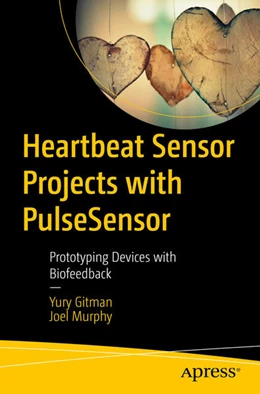 Abbildung von Gitman / Murphy | Heartbeat Sensor Projects with PulseSensor | 1. Auflage | 2023 | beck-shop.de