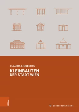 Abbildung von Lingenhöl | Kleinbauten der Stadt Wien | 1. Auflage | 2023 | beck-shop.de