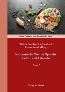 Abbildung von Pawlikowska-Asendrych / Szczek | Kulinarische Welt in Sprache, Kultur und Literatur | 1. Auflage | 2023 | 1 | beck-shop.de