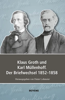 Abbildung von Lohmeier / Klaus-Groth-Gesellschaft | Klaus Groth und Karl Müllenhoff. Der Briefwechsel 1852-1858 | 1. Auflage | 2024 | beck-shop.de