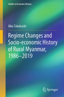 Abbildung von Takahashi | Regime Changes and Socio-economic History of Rural Myanmar, 1986-2019 | 1. Auflage | 2024 | beck-shop.de