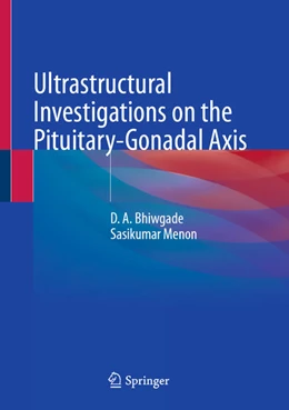 Abbildung von Bhiwgade / Menon | Ultrastructural Investigations on the Pituitary-Gonadal Axis | 1. Auflage | 2023 | beck-shop.de