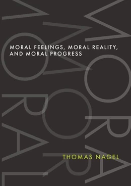 Abbildung von Nagel | Moral Feelings, Moral Reality, and Moral Progress | 1. Auflage | 2023 | beck-shop.de