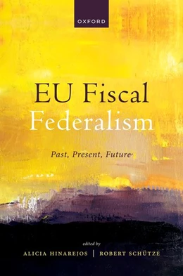 Abbildung von Hinarejos / Schütze | EU Fiscal Federalism | 1. Auflage | 2023 | beck-shop.de