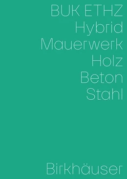 Abbildung von Mettler / Studer | Hybrid, Mauerwerk, Beton, Holz, Stahl | 1. Auflage | 2023 | beck-shop.de