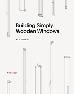 Abbildung von Resch | Building Simply: Wooden Windows | 1. Auflage | 2023 | beck-shop.de