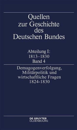 Abbildung von Müller | Demagogenverfolgung, Militärpolitik und wirtschaftliche Fragen 1824–1830 | 1. Auflage | 2023 | beck-shop.de