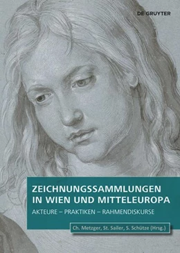 Abbildung von Metzger / Sailer | Zeichnungssammlungen in Wien und Mitteleuropa | 1. Auflage | 2024 | 5 | beck-shop.de