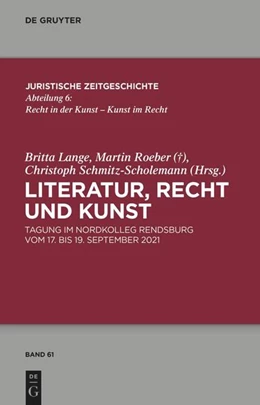 Abbildung von Lange / Roeber | Literatur, Recht und Kunst | 1. Auflage | 2023 | 61 | beck-shop.de