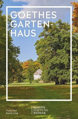 Abbildung von Klassik Stiftung Weimar | Goethes Gartenhaus | 1. Auflage | 2024 | beck-shop.de